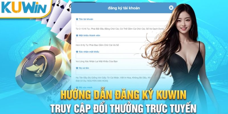 Chỉ với vài bước đơn giản đã có thể thực hiện đăng ký tại kuwin nhanh chóng