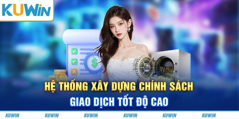 Chính sách được xây dựng cụ thể và minh bạch tại nhà cái